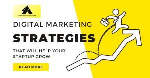 Digital Marketing Strategies That Will Help Your Startup Grow