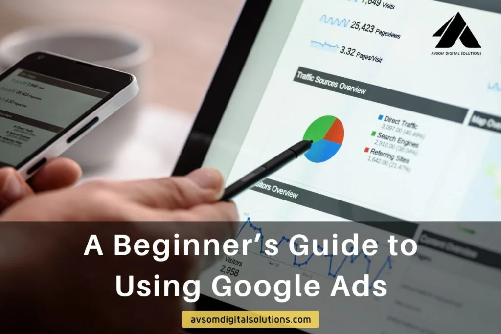 A Beginner’s Guide to Using Google Ads