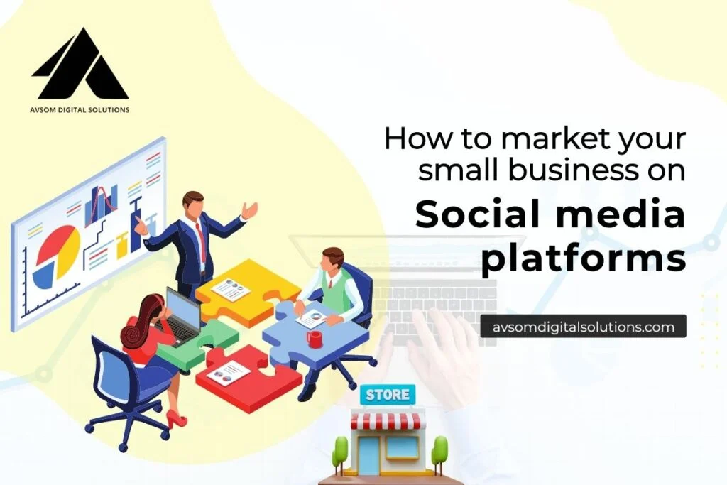 How to market your small business on social media platforms