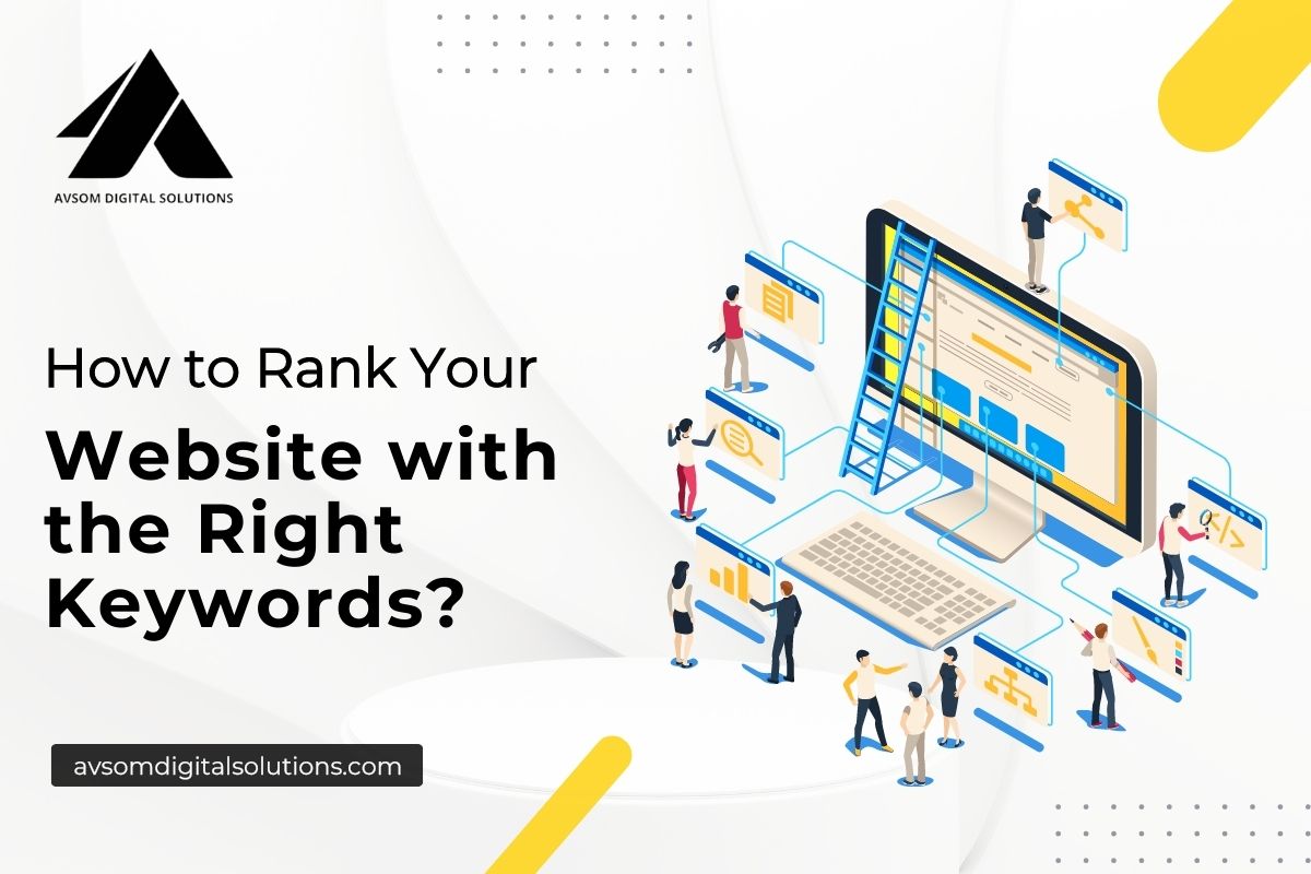 You are currently viewing How to Rank Your Website with the Right Keywords?