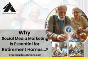 Read more about the article Why Social Media Marketing is Essential for Retirement Homes